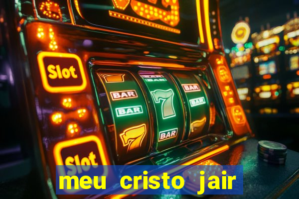 meu cristo jair santos playback